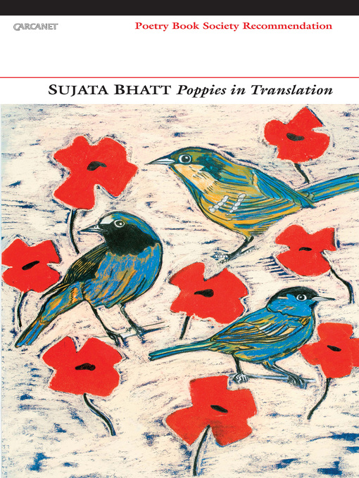 Title details for Poppies in Translation by Sujata Bhatt - Available
